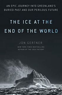 View EBOOK EPUB KINDLE PDF The Ice at the End of the World: An Epic Journey into Greenland's Buried
