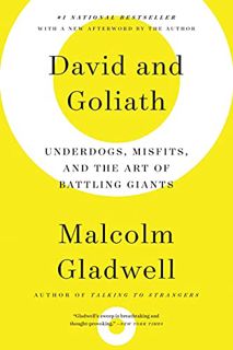 Access [EBOOK EPUB KINDLE PDF] David and Goliath: Underdogs, Misfits, and the Art of Battling Giants