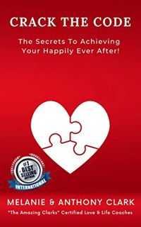 Get EBOOK EPUB KINDLE PDF Crack The Code: The Secret To Achieving Your Happily Ever After by  Melani