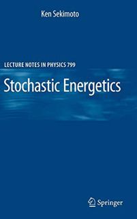 [Get] [EBOOK EPUB KINDLE PDF] Stochastic Energetics (Lecture Notes in Physics, 799) by  Ken Sekimoto