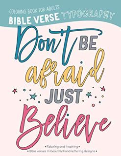 View KINDLE PDF EBOOK EPUB Bible Verse Typography Coloring Book For Adults: Don't be afraid, just be