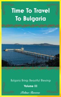 [Get] PDF EBOOK EPUB KINDLE Time To Travel To Bulgaria: Bulgaria Brings Beautiful Blessings by  Poli