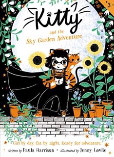 [Read] EBOOK EPUB KINDLE PDF Kitty and the Sky Garden Adventure (Kitty, 3) by  Paula Harrison &  Jen