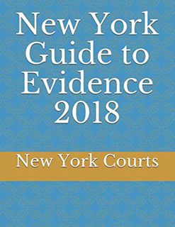 VIEW [EPUB KINDLE PDF EBOOK] New York Guide to Evidence 2018 by  New York Courts 🗸