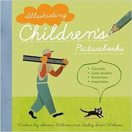 [Get] PDF EBOOK EPUB KINDLE Illustrating Children's Books: Tutorials, Case Studies, Know-how, Inspir