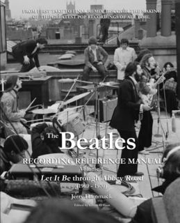 GET KINDLE PDF EBOOK EPUB The Beatles Recording Reference Manual: Volume 5: Let It Be through Abbey