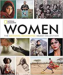 Read [PDF EBOOK EPUB KINDLE] Women: The National Geographic Image Collection (National Geographic Co