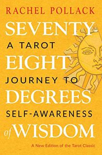 [VIEW] [PDF EBOOK EPUB KINDLE] Seventy-Eight Degrees of Wisdom (Hardcover Gift Edition): A Tarot Jou