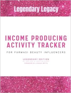 VIEW [PDF EBOOK EPUB KINDLE] Income Producing Activity Tracker for Farmasi Beauty Influencers: Legen