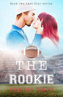 READ EPUB KINDLE PDF EBOOK The Rookie: Sweet, Contemporary Romance (The Last Play Series Book 2) by