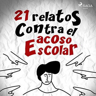 [GET] KINDLE PDF EBOOK EPUB 21 relatos Contra el acoso Escolar by  Editorial SM,Bea Rebollo,Eladio R