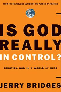 READ EBOOK EPUB KINDLE PDF Is God Really in Control? Trusting God in a World of Hurt by  Jerry Bridg