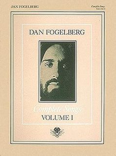 Read [PDF EBOOK EPUB KINDLE] Dan Fogelberg - Complete Songs Volume 1 Piano, Vocal and Guitar Chords