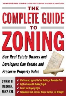 [VIEW] [KINDLE PDF EBOOK EPUB] The Complete Guide to Zoning: How to Navigate the Complex and Expensi