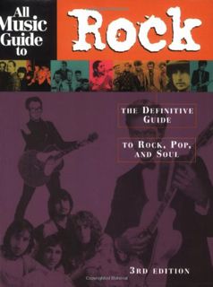 GET KINDLE PDF EBOOK EPUB All Music Guide to Rock: The Definitive Guide to Rock, Pop, and Soul (3rd