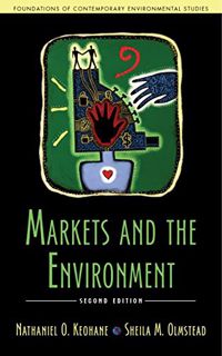 READ EPUB KINDLE PDF EBOOK Markets and the Environment, Second Edition (Foundations of Contemporary