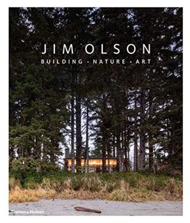 VIEW [EBOOK EPUB KINDLE PDF] Jim Olson: Building, Nature, Art by  Jim Olson &  Aaron Betsky 💖
