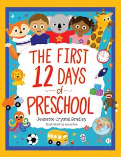 VIEW PDF EBOOK EPUB KINDLE The First 12 Days of Preschool: Reading, Singing, and Dancing Can Prepare