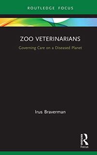 [VIEW] EPUB KINDLE PDF EBOOK Zoo Veterinarians: Governing Care on a Diseased Planet (Law, Science an