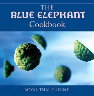 [View] [EPUB KINDLE PDF EBOOK] The Blue Elephant Cookbook: Royal Thai Cuisine by  John Hellon &  Ton