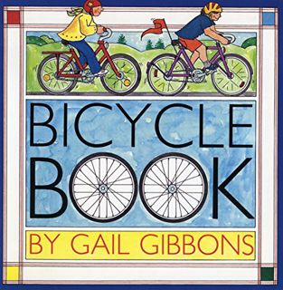 [READ] KINDLE PDF EBOOK EPUB Bicycle Book by  Gail Gibbons 📙