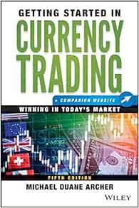 [READ] KINDLE PDF EBOOK EPUB Getting Started in Currency Trading: Winning in Today's Market + Compan