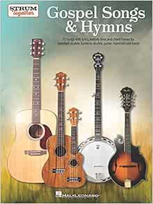 READ [PDF EBOOK EPUB KINDLE] Gospel Songs & Hymns - Strum Together: 70 Songs with Lyrics, Melody Lin