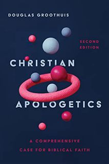 [Get] KINDLE PDF EBOOK EPUB Christian Apologetics: A Comprehensive Case for Biblical Faith by  Dougl