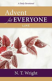 READ PDF EBOOK EPUB KINDLE Advent for Everyone: Luke: A Daily Devotional by  Wright 📗