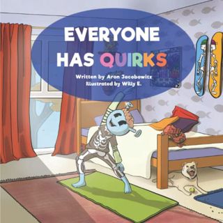 Get PDF EBOOK EPUB KINDLE Everyone Has Quirks by  Aron Jacobowitz &  Willy E. 📦