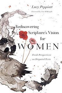 [GET] EBOOK EPUB KINDLE PDF Rediscovering Scripture's Vision for Women: Fresh Perspectives on Disput