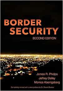 [Access] [PDF EBOOK EPUB KINDLE] Border Security by James Phelps,Jeffrey Dailey,Monica Koenigsberg �