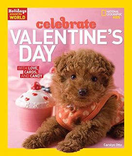 Get KINDLE PDF EBOOK EPUB Holidays Around the World: Celebrate Valentine's Day: With Love, Cards, an