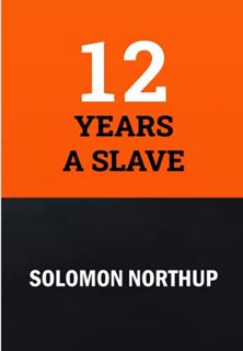 Read EBOOK EPUB KINDLE PDF 12 Years a Slave by  Solomon Northup 🖌️