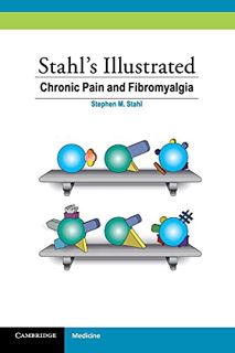 GET PDF EBOOK EPUB KINDLE Stahl's Illustrated Chronic Pain and Fibromyalgia by  Stephen M. Stahl,Sar