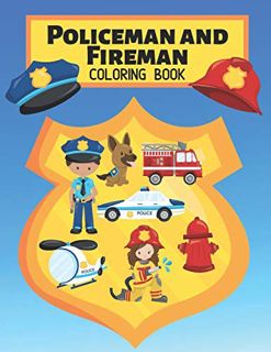 [View] [KINDLE PDF EBOOK EPUB] Policeman and Fireman Coloring Book: Rescue Heroes For Kids & Adults