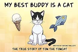 [View] [KINDLE PDF EBOOK EPUB] My Best Buddy is a Cat: The True Story of Tom the Tomcat (The Mallett