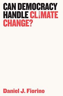 [ACCESS] [EPUB KINDLE PDF EBOOK] Can Democracy Handle Climate Change? (Democratic Futures) by  Danie