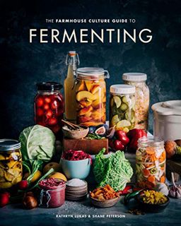 [READ] EPUB KINDLE PDF EBOOK The Farmhouse Culture Guide to Fermenting: Crafting Live-Cultured Foods