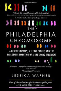 [VIEW] [PDF EBOOK EPUB KINDLE] The Philadelphia Chromosome: A Genetic Mystery, a Lethal Cancer, and