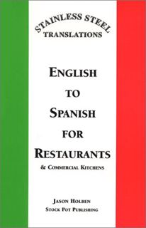 GET [EPUB KINDLE PDF EBOOK] Stainless Steel Translations...English to Spanish for Restaurants and Co