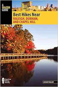 Access KINDLE PDF EBOOK EPUB Best Hikes Near Raleigh, Durham, and Chapel Hill (Best Hikes Near Serie