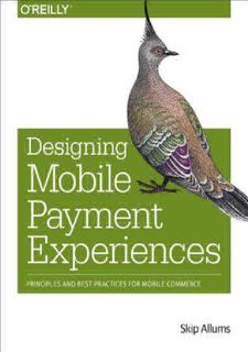 get⚡[PDF]❤ [READ [ebook]] Designing Mobile Payment Experiences: Principles and Best Practices for