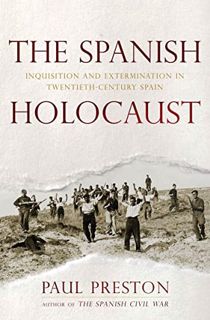 GET EPUB KINDLE PDF EBOOK The Spanish Holocaust: Inquisition and Extermination in Twentieth-Century