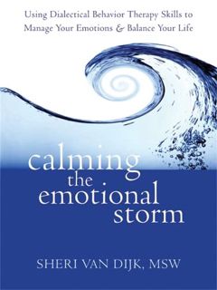 Get KINDLE PDF EBOOK EPUB Calming the Emotional Storm: Using Dialectical Behavior Therapy Skills to