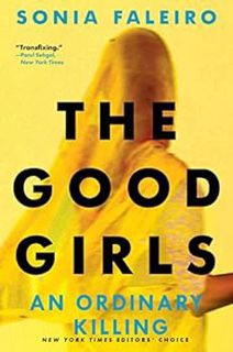 ACCESS EBOOK EPUB KINDLE PDF The Good Girls: An Ordinary Killing by Sonia Faleiro 📮