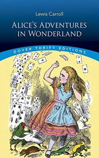 View [EPUB KINDLE PDF EBOOK] Alice's Adventures in Wonderland (Dover Thrift Editions: Classic Novels