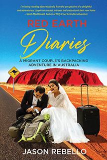 Access [KINDLE PDF EBOOK EPUB] Red Earth Diaries: A Migrant Couple's Backpacking Adventure in Austra