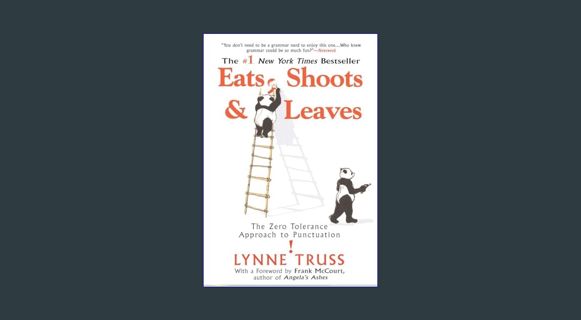 [PDF] 💖 Eats, Shoots & Leaves: The Zero Tolerance Approach to Punctuation     Paperback – Bargain P