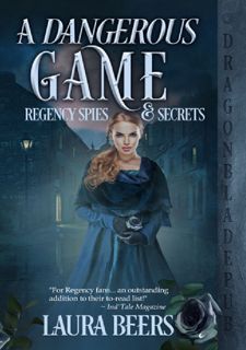 [PDF⚡READ❤ONLINE] [READ [ebook]] A Dangerous Game (Regency Spies & Secrets, #2) Free